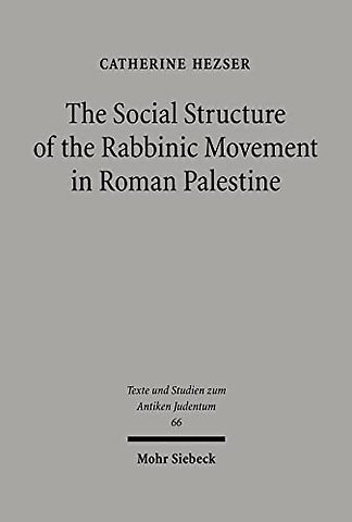 The Social Structure of the Rabbinic Movement in Roman Palestine