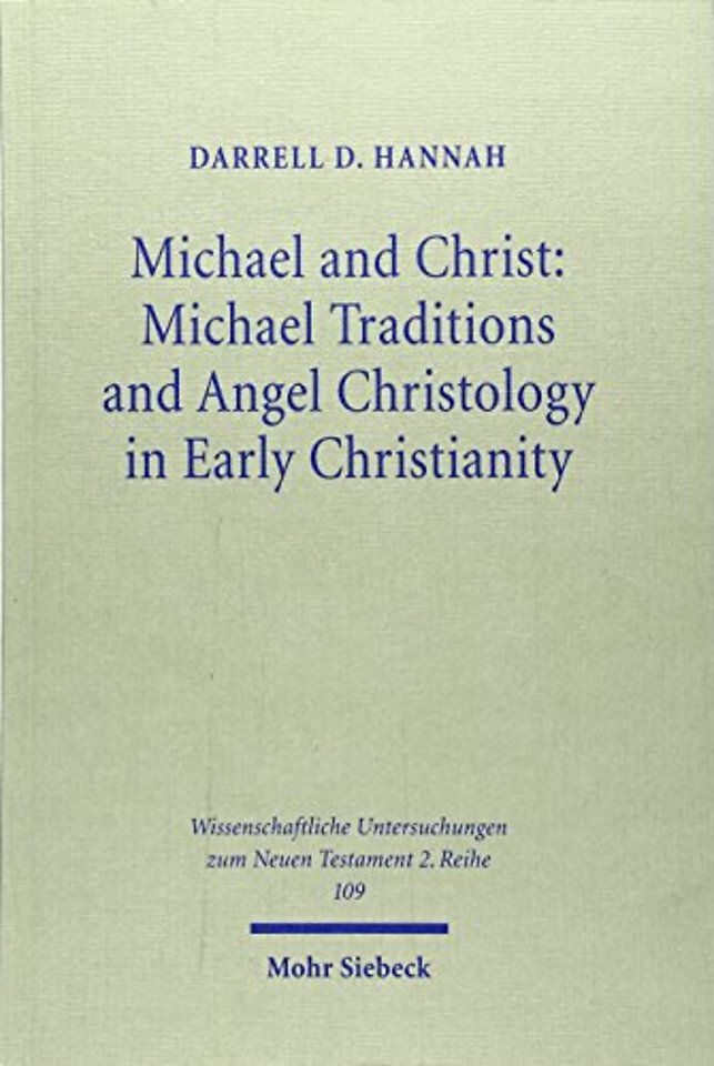 Michael and Christ: Michael Traditions and Angel Christology in Early Christianity