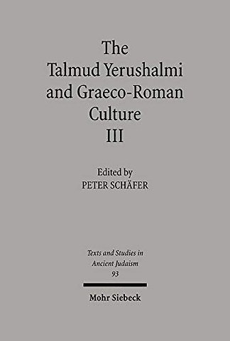 The Talmud Yerushalmi and Graeco-Roman Culture III