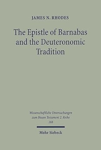 The Epistle of Barnabas and the Deuteronomic Tradition