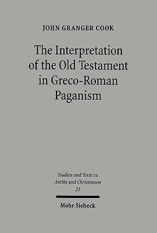 The Interpretation of the Old Testament in Greco-Roman Paganism