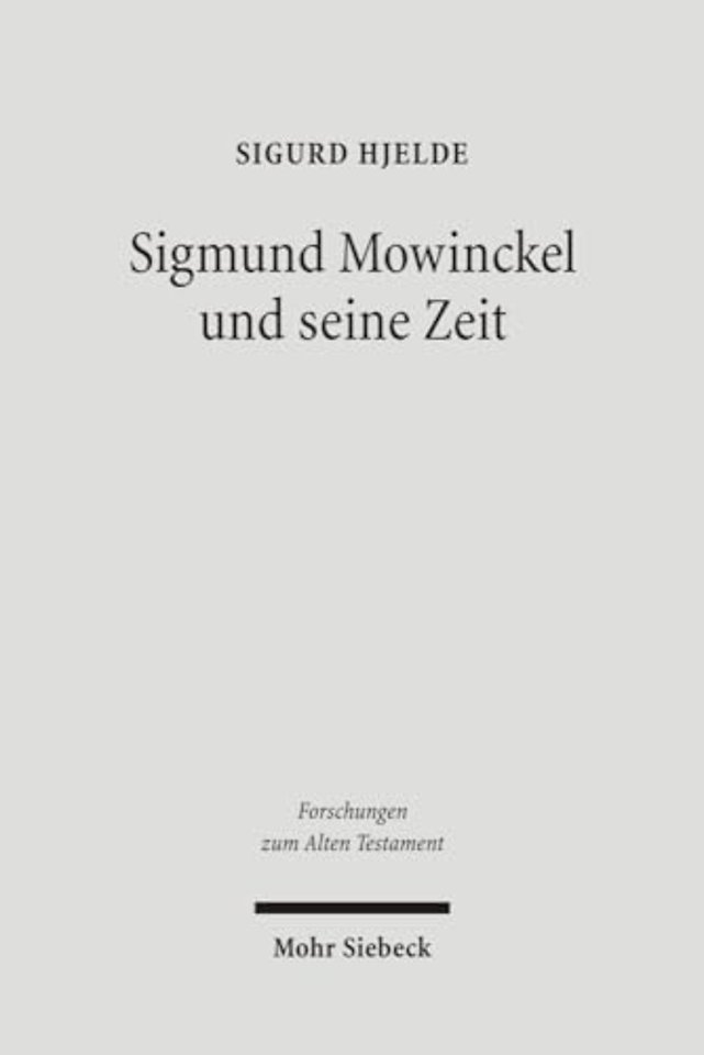 Sigmund Mowinckel und seine Zeit