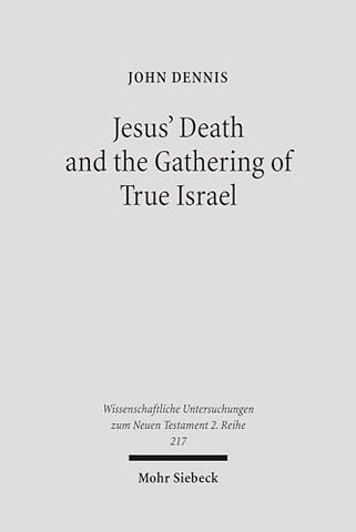 Jesus' Death and the Gathering of True Israel