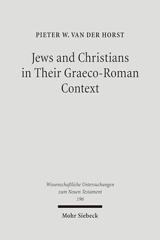 Jews and Christians in Their Graeco-Roman Context
