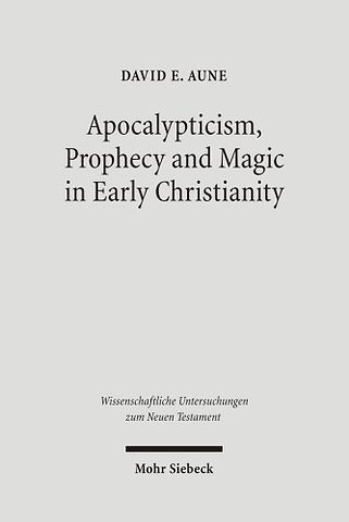 Apocalypticism, Prophecy and Magic in Early Christianity