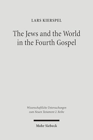The Jews and the World in the Fourth Gospel