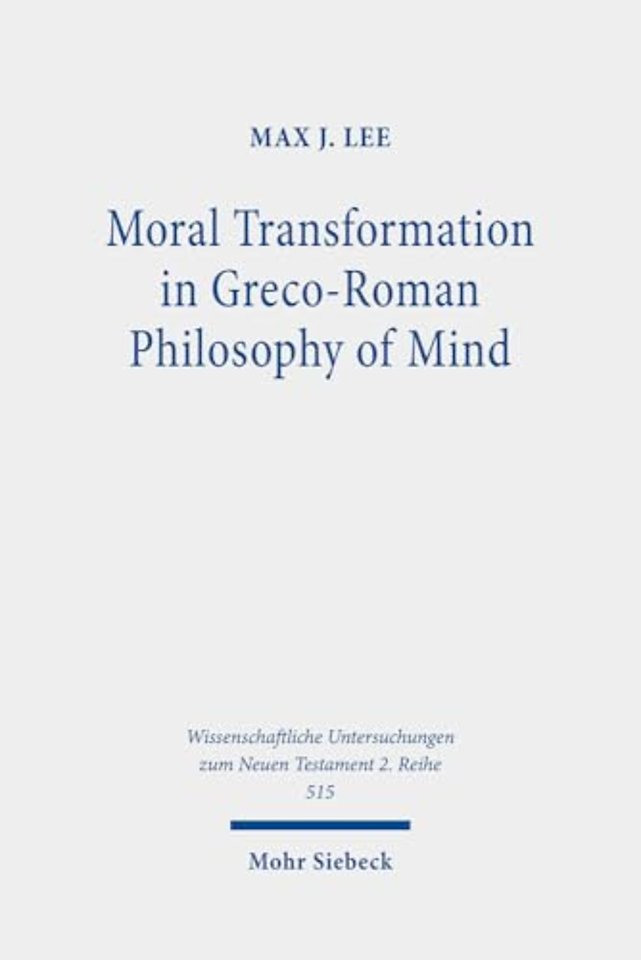 Moral Transformation in Greco-Roman Philosophy of Mind