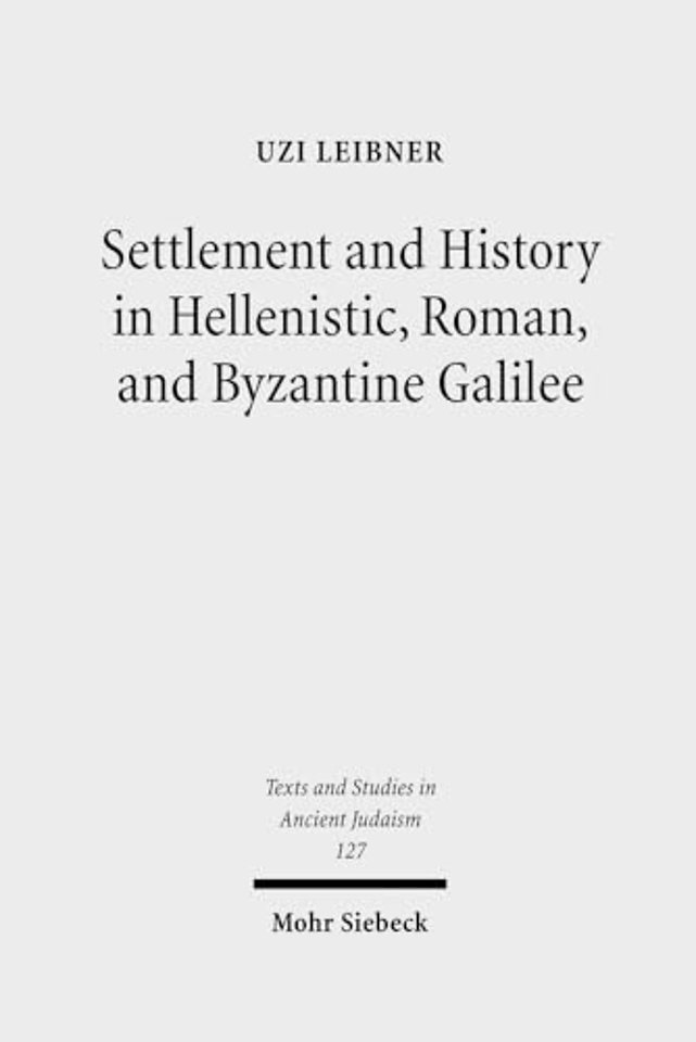 Settlement and History in Hellenistic, Roman, and Byzantine Galilee