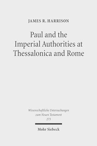 Paul and the Imperial Authorities at Thessalonica and Rome