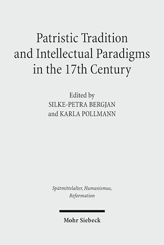 Patristic Tradition and Intellectual Paradigms in the 17th Century