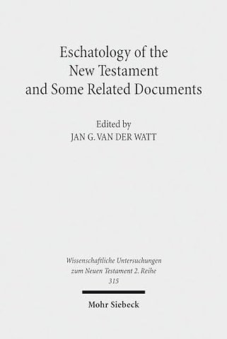 Eschatology of the New Testament and Some Related Documents