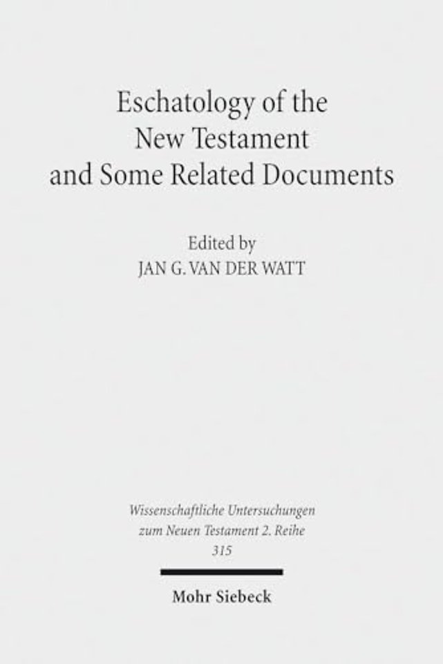 Eschatology of the New Testament and Some Related Documents