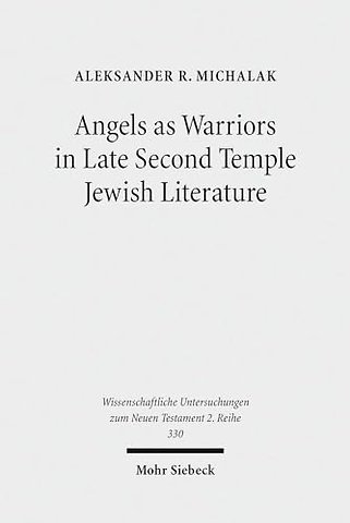 Angels as Warriors in Late Second Temple Jewish Literature