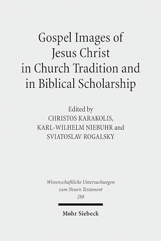 Gospel Images of Jesus Christ in Church Tradition and in Biblical Scholarship