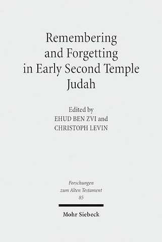Remembering and Forgetting in Early Second Temple Judah