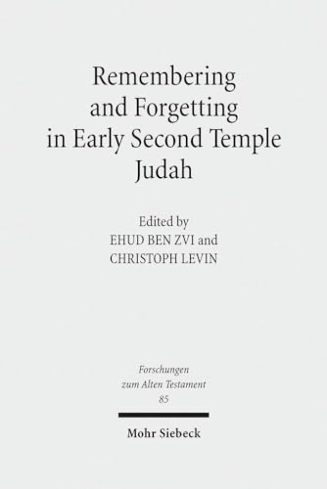 Remembering and Forgetting in Early Second Temple Judah