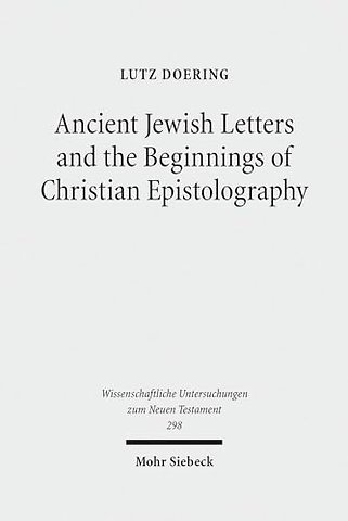 Ancient Jewish Letters and the Beginnings of Christian Epistolography