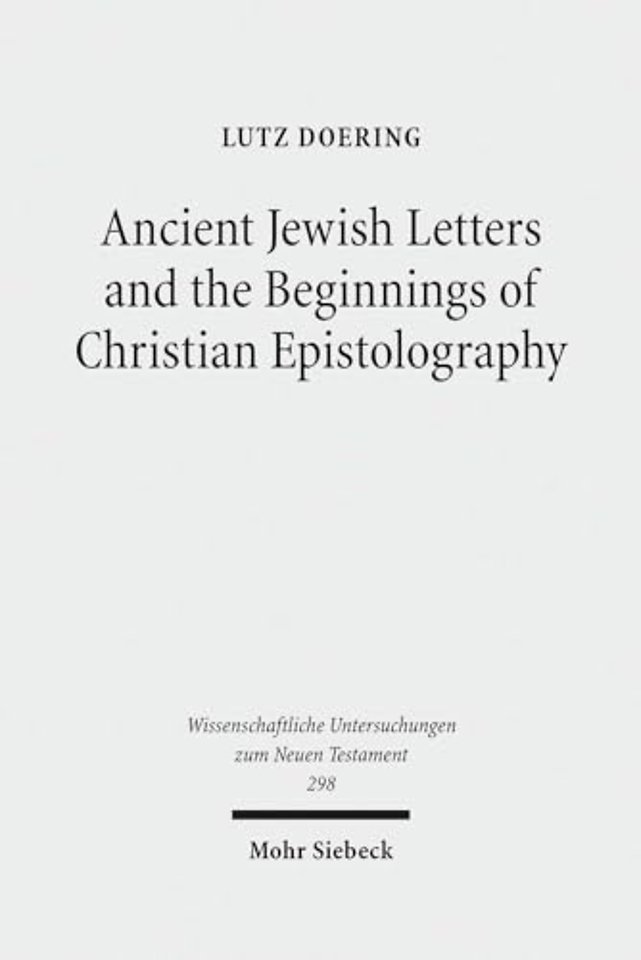 Ancient Jewish Letters and the Beginnings of Christian Epistolography