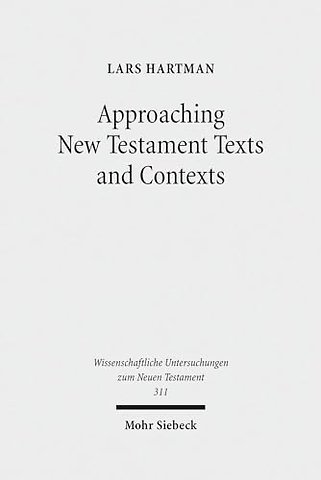 Approaching New Testament Texts and Contexts