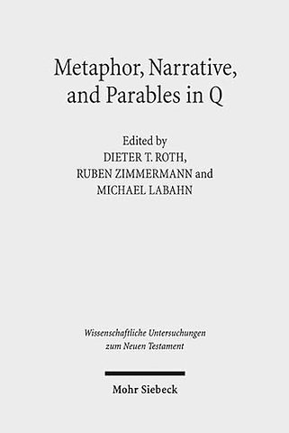 Metaphor, Narrative, and Parables in Q
