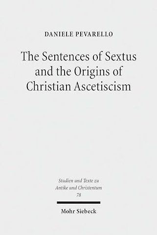 The Sentences of Sextus and the Origins of Christian Ascetiscism