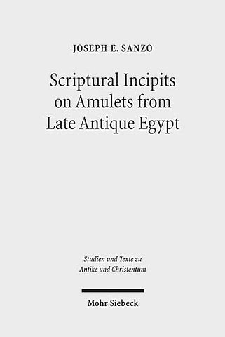 Scriptural Incipits on Amulets from Late Antique Egypt