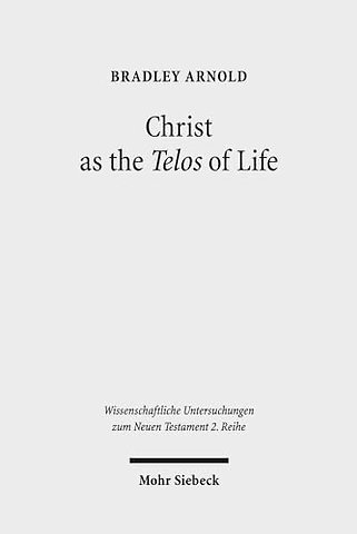 Christ as the Telos of Life