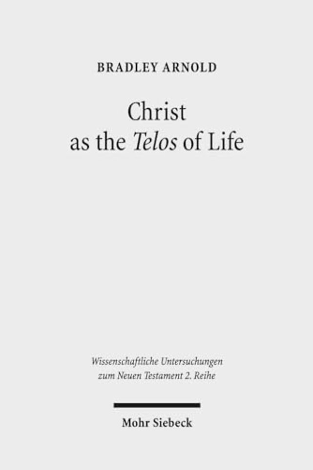 Christ as the Telos of Life