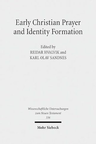 Early Christian Prayer and Identity Formation