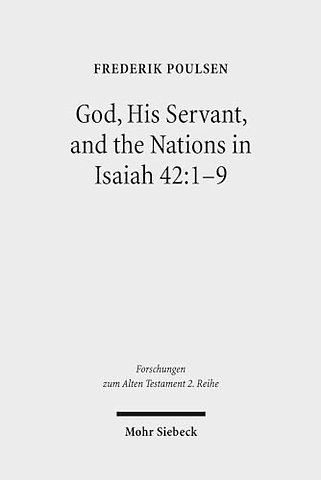 God, His Servant, and the Nations in Isaiah 42:1-9