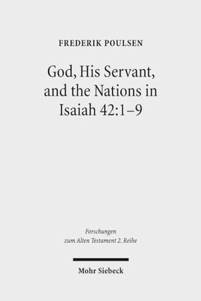 God, His Servant, and the Nations in Isaiah 42:1-9