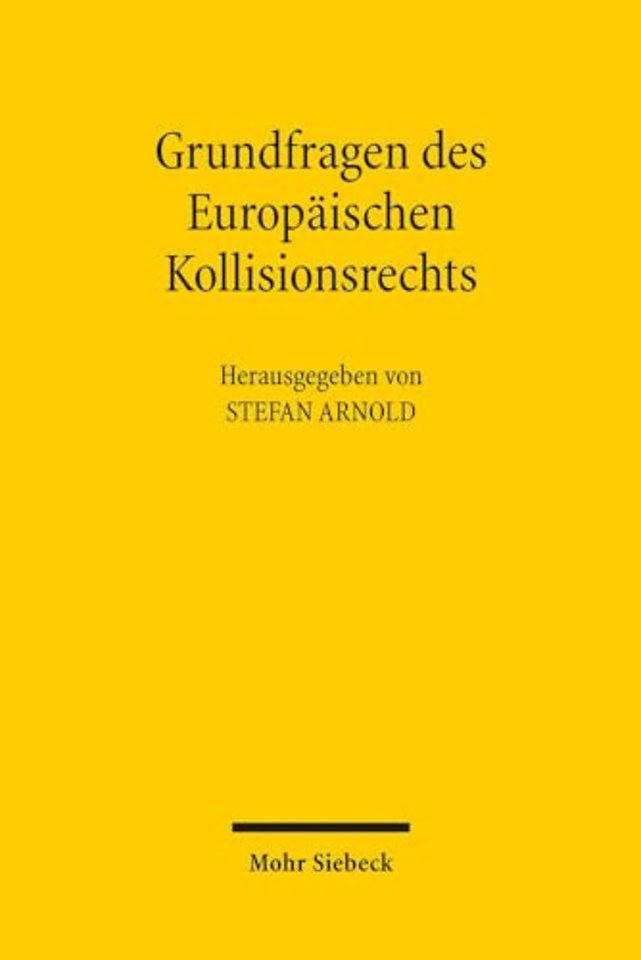Grundfragen des Europäischen Kollisionsrechts