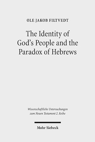 The Identity of God's People and the Paradox of Hebrews