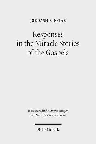 Responses in the Miracle Stories of the Gospels