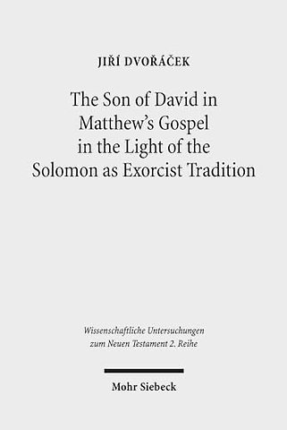The Son of David in Matthew's Gospel in the Light of the Solomon as Exorcist Tradition