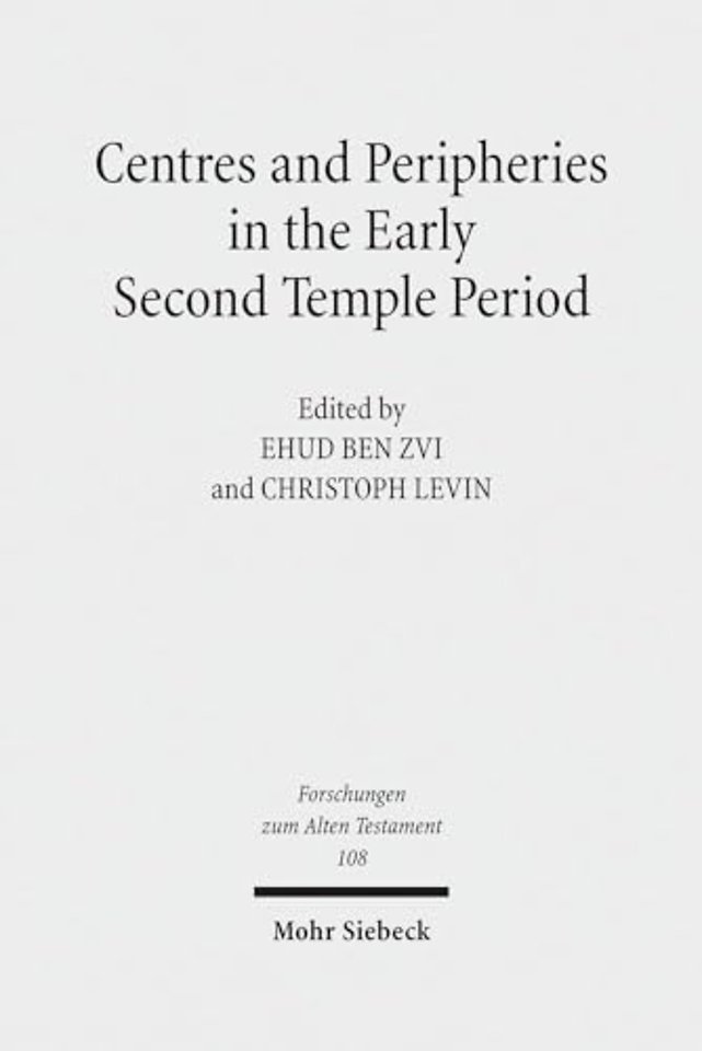 Centres and Peripheries in the Early Second Temple Period