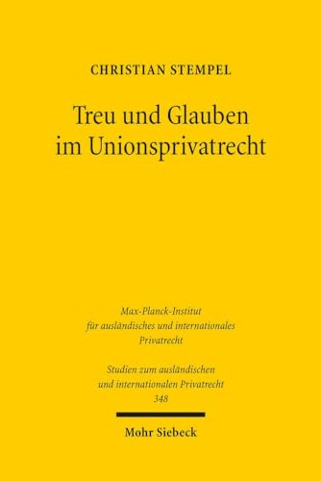 Treu und Glauben im Unionsprivatrecht