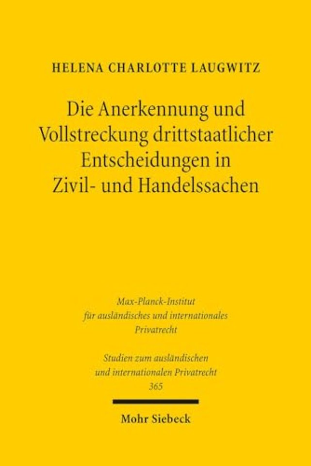 Die Anerkennung und Vollstreckung drittstaatlicher Entscheidungen in Zivil- und Handelssachen