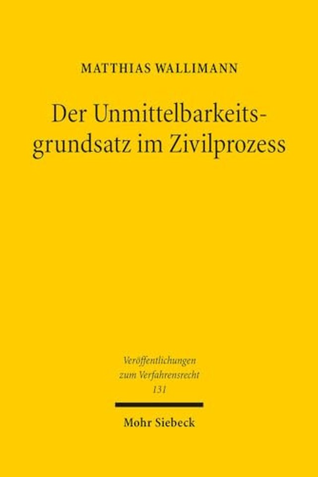 Der Unmittelbarkeitsgrundsatz im Zivilprozess
