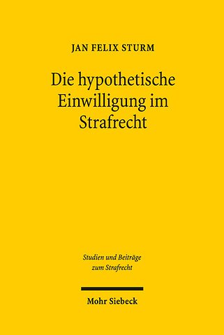 Die hypothetische Einwilligung im Strafrecht