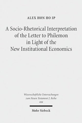 A Socio-Rhetorical Interpretation of the Letter to Philemon in Light of the New Institutional Economics
