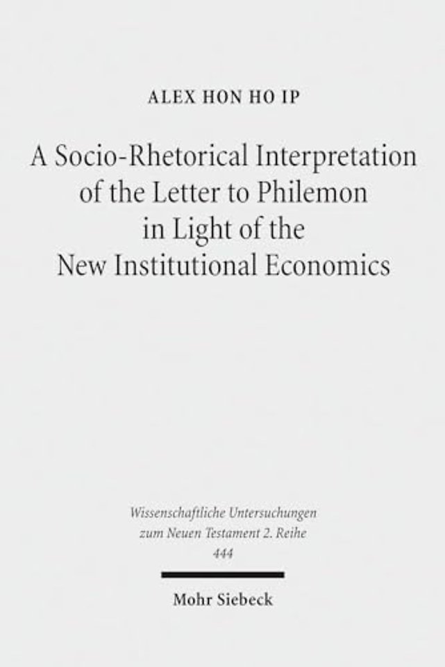 A Socio-Rhetorical Interpretation of the Letter to Philemon in Light of the New Institutional Economics