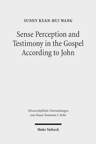 Sense Perception and Testimony in the Gospel According to John