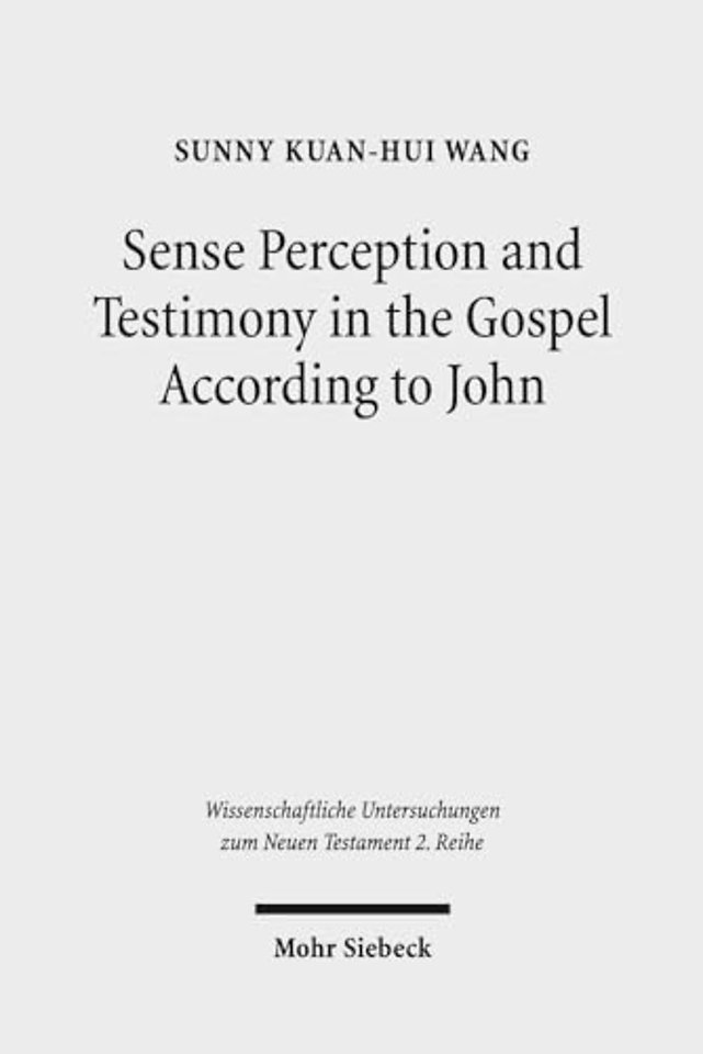Sense Perception and Testimony in the Gospel According to John