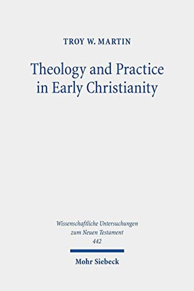 Theology and Practice in Early Christianity