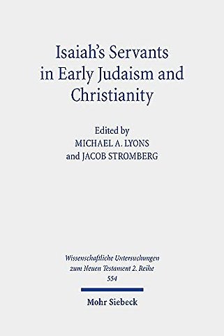 Isaiah's Servants in Early Judaism and Christianity