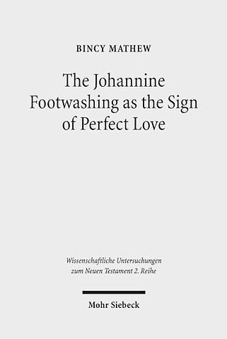The Johannine Footwashing as the Sign of Perfect Love