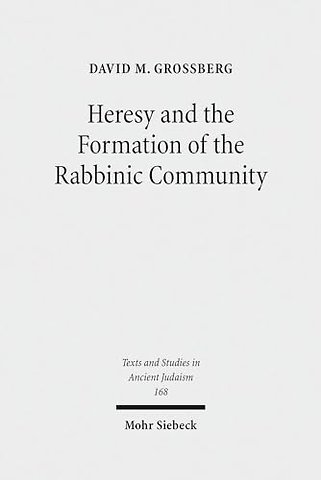 Heresy and the Formation of the Rabbinic Community