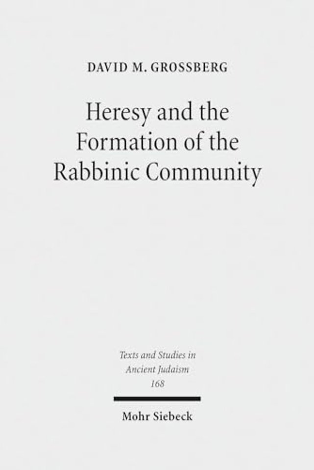 Heresy and the Formation of the Rabbinic Community
