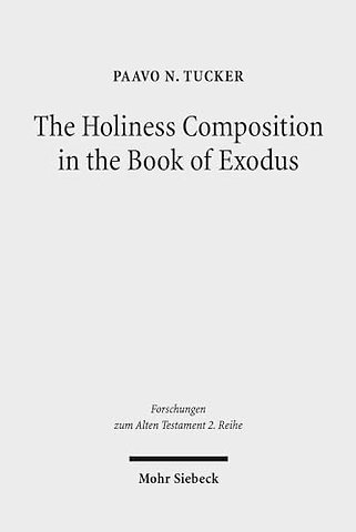The Holiness Composition in the Book of Exodus